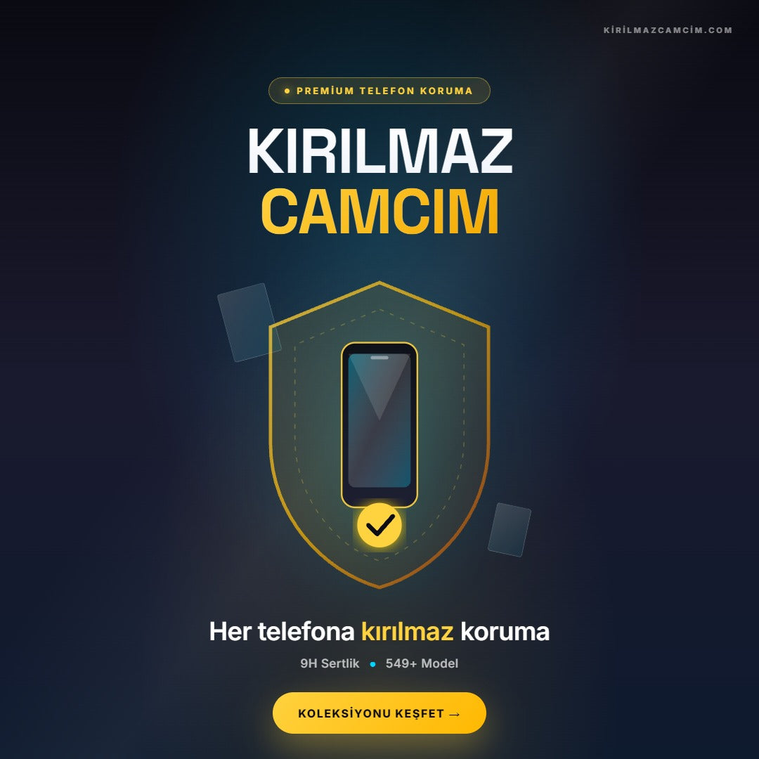 Kırılmaz Camcım — Premium Ekran Koruyucu